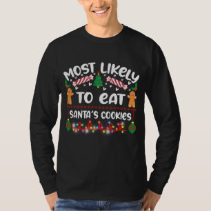 Funny Most Likely To Eat Santa's Cookies T-Shirt