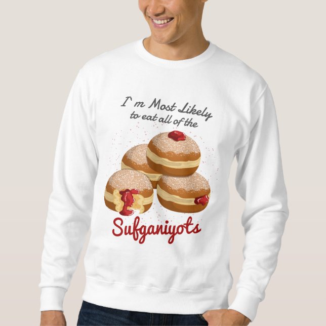 Funny Most Likely to Eat Sufganiyot Hanukkah Food  Sweatshirt (Front)