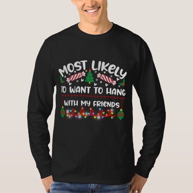 Funny Most Likely To Hang Out With My Friends T-Shirt (Front)