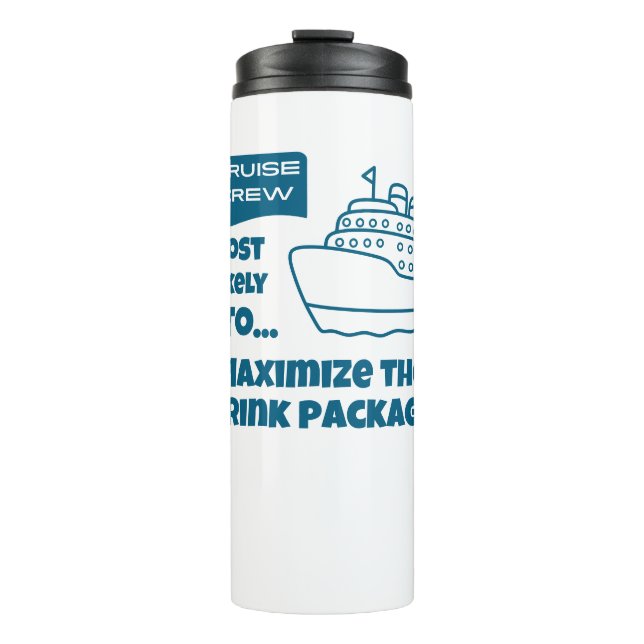 Funny Most Likely To Maximize Drink Pkg Thermal Tumbler (Front)