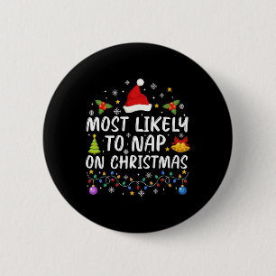 Funny Most Likely To Nap On Christmas Family Xmas  6 Cm Round Badge