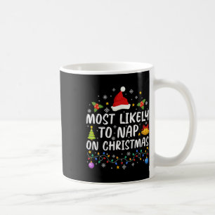 Funny Most Likely To Nap On Christmas Family Xmas Coffee Mug