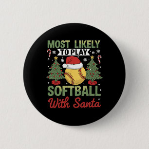 Funny Most Likely To Play Softball With Santa Chri 6 Cm Round Badge