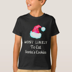 Funny Most Likely To Santa's Cookies T-Shirt