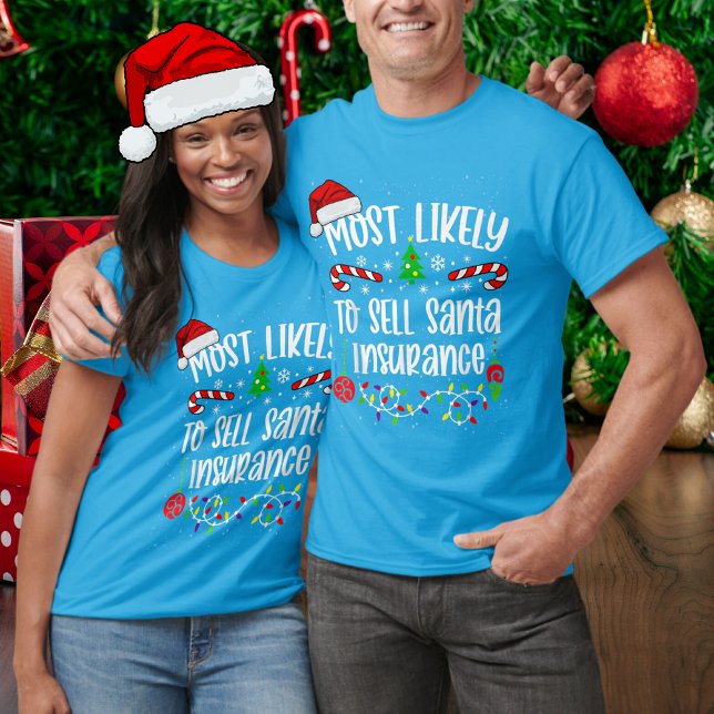 Funny Most Likely To Sell Santa Insurance Family T-Shirt (Creator Uploaded)