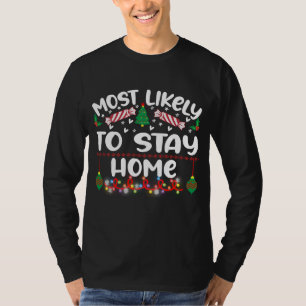 Funny Most Likely To Stay Home T-Shirt