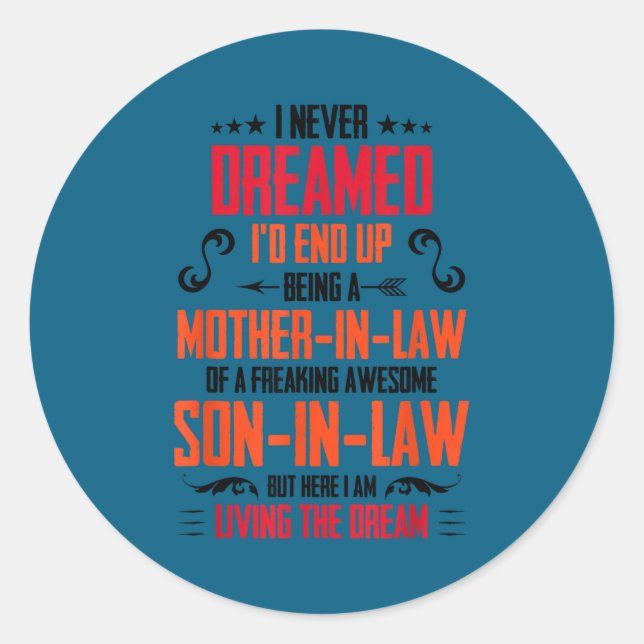 Funny Mother In Law Son In Law Quote Men Women  Classic Round Sticker (Front)