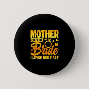 Funny mother of the bride motherly love wedding 6 cm round badge