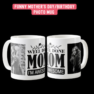 Funny Mother's Day Birthday Photo Coffee Mug