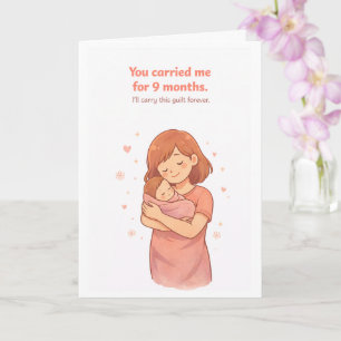 Funny Mother's Day Card – You Carried Me for 9 Mon