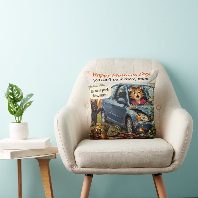 Funny Mother's Day cat car crash you can't park th Cushion (Chair)