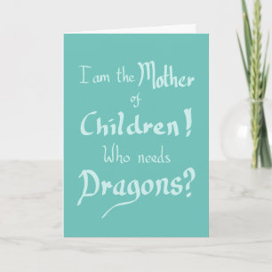 Funny Mothers Day Children Dragons sarcastic Quote Card