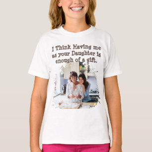 Funny Mother's day From Daughter T-Shirt