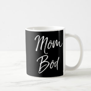 Funny Mother's Day Gift Saying Hilarious Mom Quote Coffee Mug