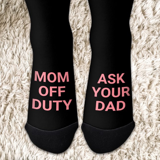 Funny Mother's day Mum off duty ask your dad Socks (Funny Mother's day Mom off duty ask your dad Socks)