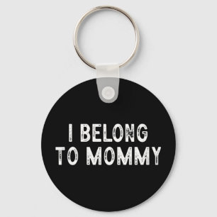 Funny mother's day saying i belong to mummy key ring