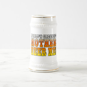 Funny Mothers Moms Worlds Greatest Mother Beer Me! Beer Stein