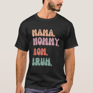 Funny Mothers t shirts - Mama Mummy Mum Bruh Mothe