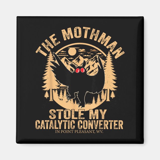 Funny Mothman Stole Catalytic Converter Mothman Magnet (Front)
