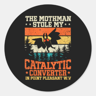 Funny Mothman Stole My Catalytic Converter Mothman Classic Round Sticker