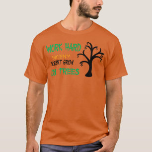 funny motivation quote, cool work hard T-Shirt