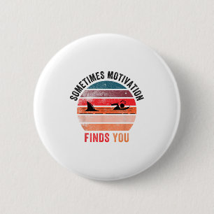 Funny Motivation Shark Quote, Sometimes Motivation 6 Cm Round Badge