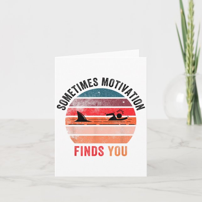 Funny Motivation Shark Quote, Sometimes Motivation Card (Front)