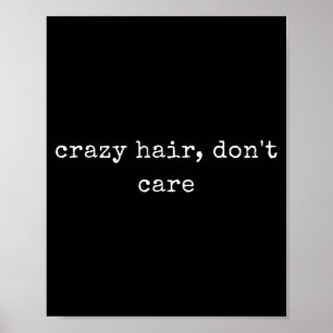 Funny Motivational Crazy Hair, Don't Care Poster