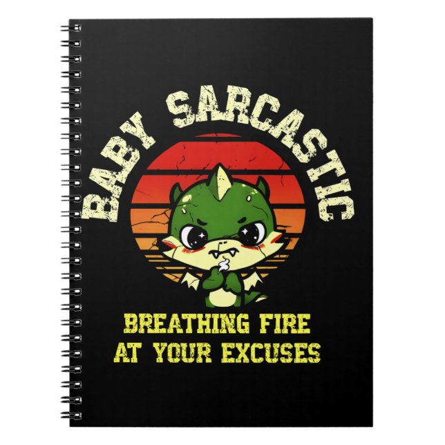 Funny Motivational Dragon - Burn Your Excuses  Notebook (Front)