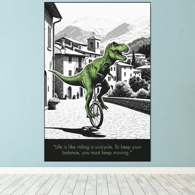 Funny Motivational Quote T Rex Themed Canvas Print (Insitu(Wood Floor))