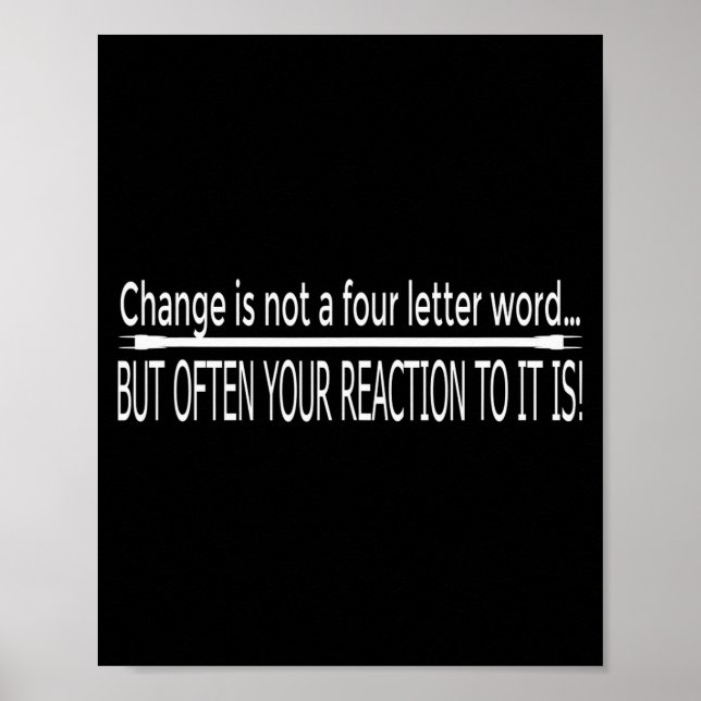 Funny Motivational Saying Change Is Not A Four Let Poster (Front)