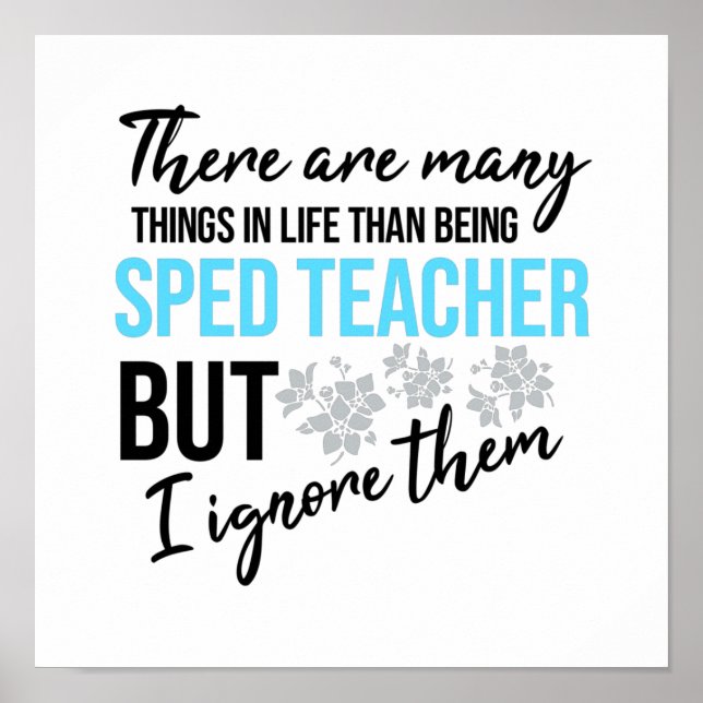 Funny Motivational sped teacher quote Poster (Front)
