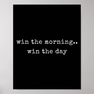 Funny Motivational Win The Morning Poster