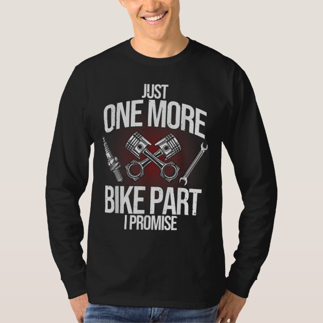 Funny Motorcycle Mechanic Gift Men Cool One More B T-Shirt (Front)