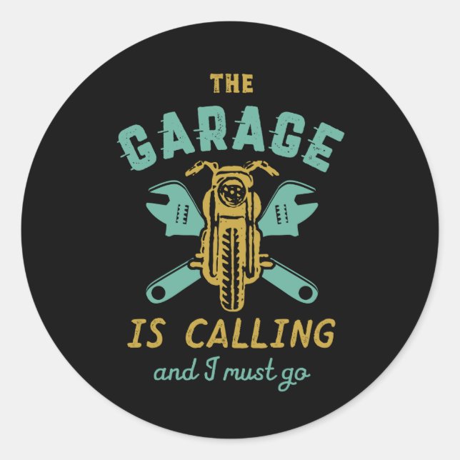 Funny Motorcycle Mechanic The Garage Is Calling Classic Round Sticker (Front)