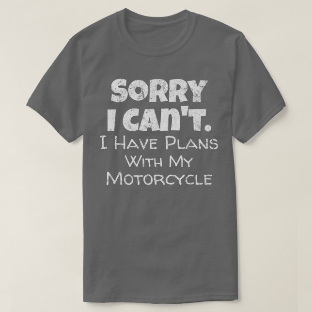 Funny Motorcycle Quote - Bike Rally Biker Fans Rid T-Shirt (Design Front)