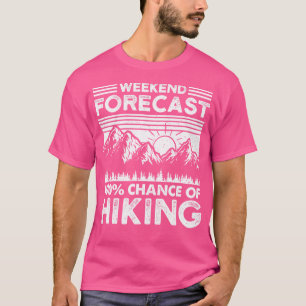 Funny Mountain Hiker Weekend Forecast Camping Hiki T-Shirt