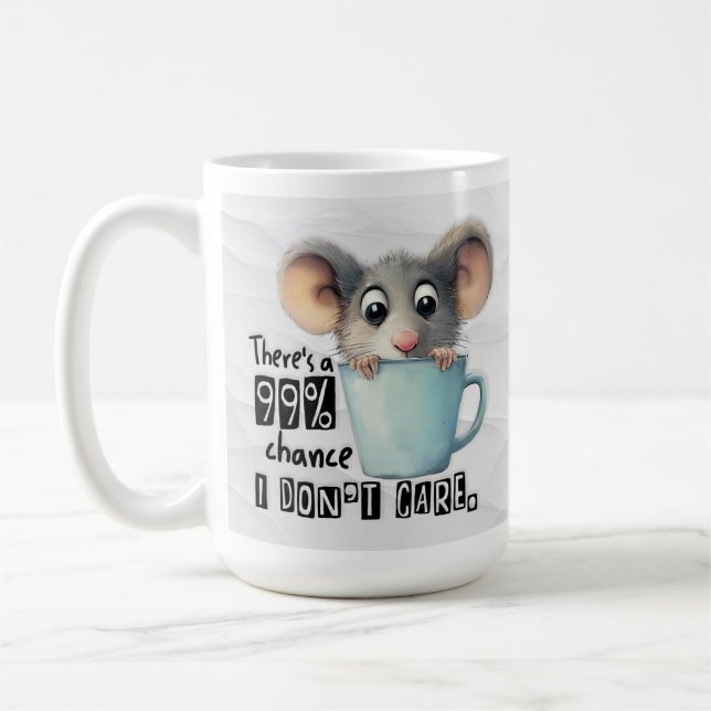 Funny Mouse Coffee Mug – 99% Don’t Care Quote (Left)