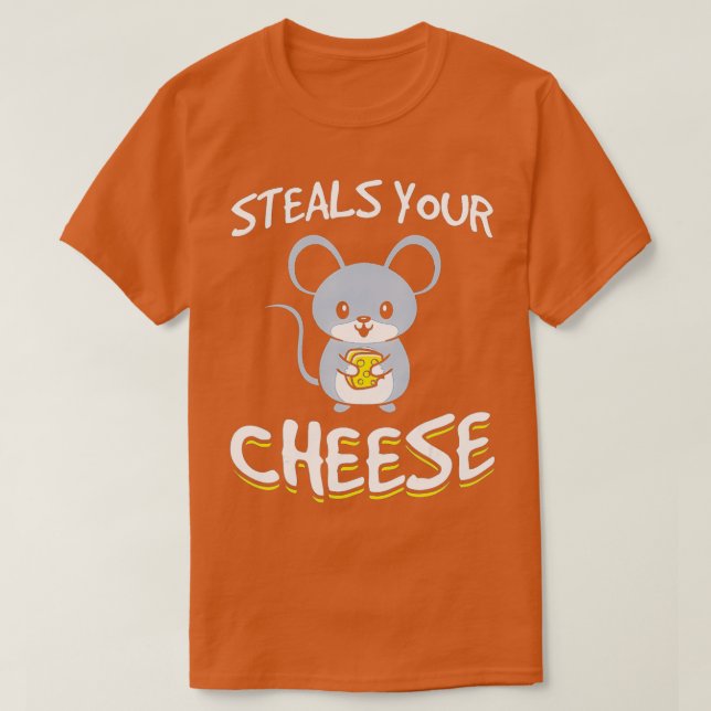 Funny Mouse Design Steals Your Cheese Mice  T-Shirt (Design Front)