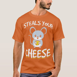 Funny Mouse Design Steals Your Cheese Mice T-Shirt