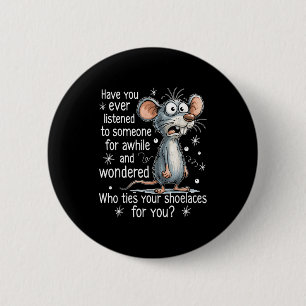 Funny Mouse Sarcastic Quote Who Ties Your Scute Ss 6 Cm Round Badge