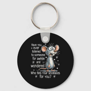 Funny Mouse Sarcastic Quote Who Ties Your Scute Ss Key Ring