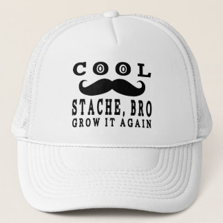 Funny Moustache Cool Stache Bro Grow it again Trucker Hat