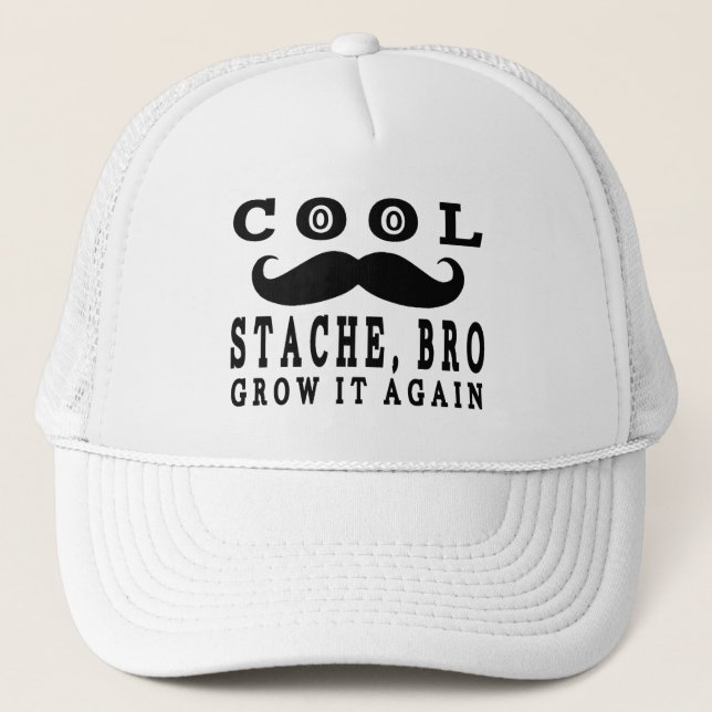 Funny Moustache Cool Stache Bro Grow it again Trucker Hat (Front)