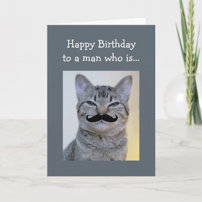 Funny  Moustache for a man Who is Birthday Cat Card (Front)
