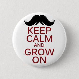 Funny Moustache Keep Calm and Grow On 6 Cm Round Badge
