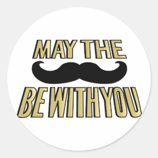 Funny Moustache- May the stache be with you Classic Round Sticker