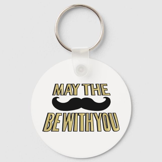 Funny Moustache- May the stache be with you Key Ring (Front)
