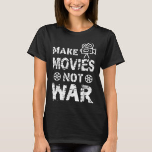 Funny Movie Director Film Making Quote Make Movies T-Shirt
