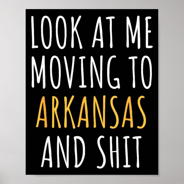 Funny Moving Out Of State Moving Away To Arkansas  Poster (Front)